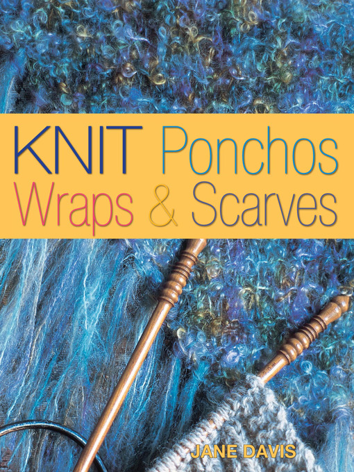 Title details for Knit Ponchos, Wraps & Scarves by Jane Davis - Available